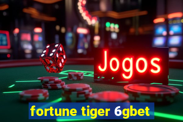 fortune tiger 6gbet